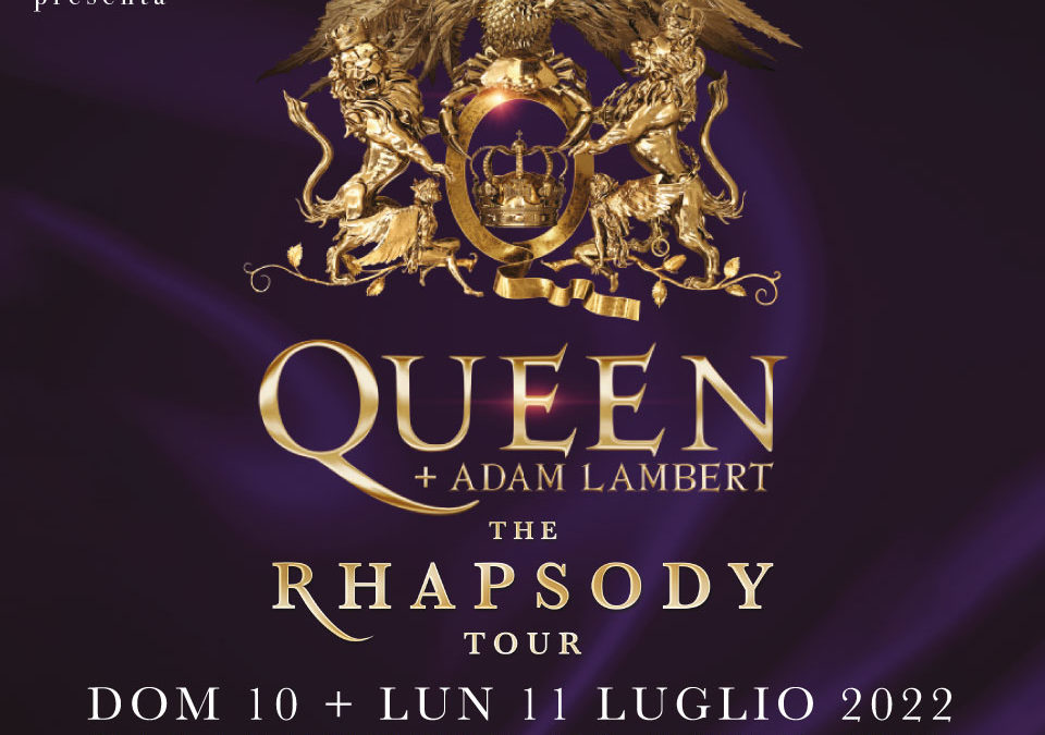 QUEEN + ADAM LAMBERT IL TOUR SI ARRICCHISCE DI NUOVE TAPPE INCLUSA UNA SECONDA DATA IN ITALIA DOMENICA 10 LUGLIO 2022 – CASALECCHIO DI RENO (BO), UNIPOL ARENA VENDITE APERTE ALLE 10 DI DOMANI SU TICKETMASTER, TICKETONE E VIVATICKET