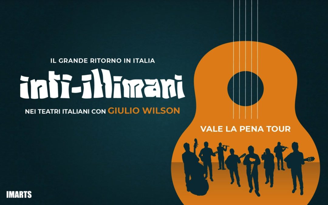 IL GRANDE RITORNO IN ITALIA INTI ILLIMINANI CON GIULIO WILSON
