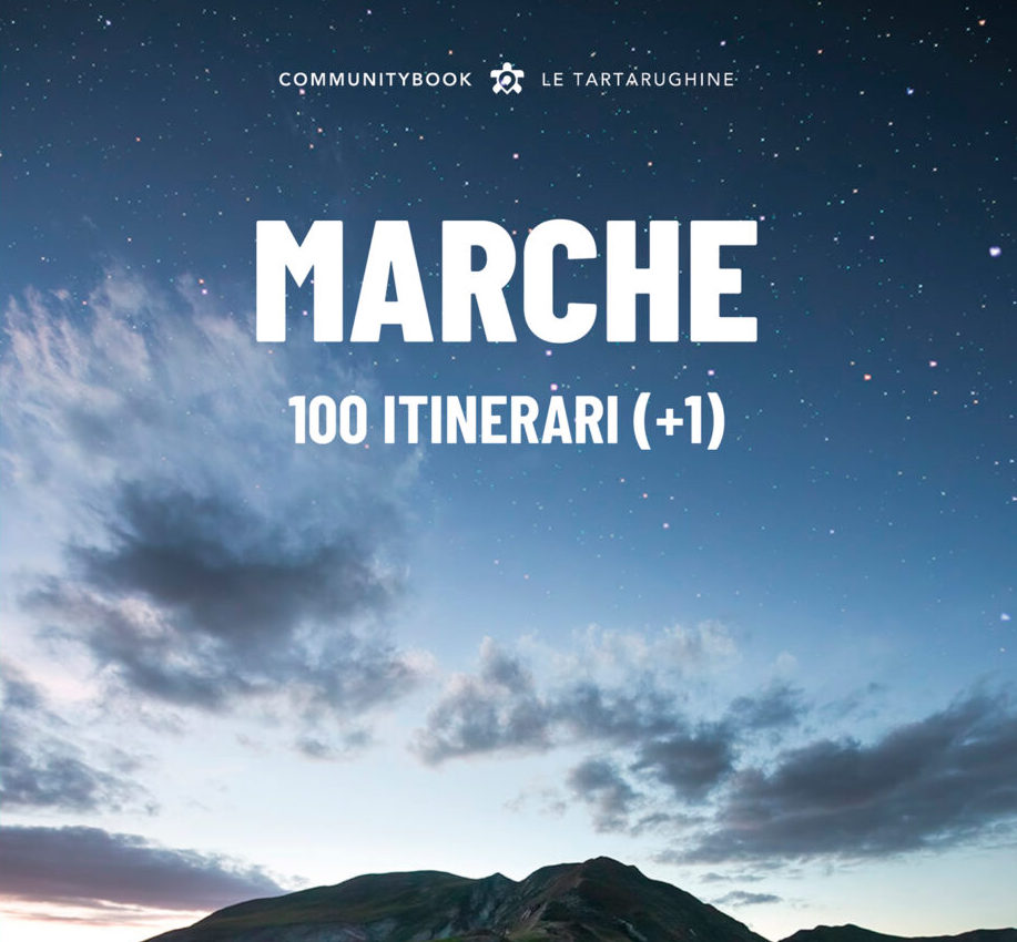 MARCHE, 100 ITINERARI +1 (TYPIMEDIA EDITORE): LA GUIDA AI SENTIERI DELL’APPENNINO MARCHIGIANO. A febbraio il tour di presentazione del volume
