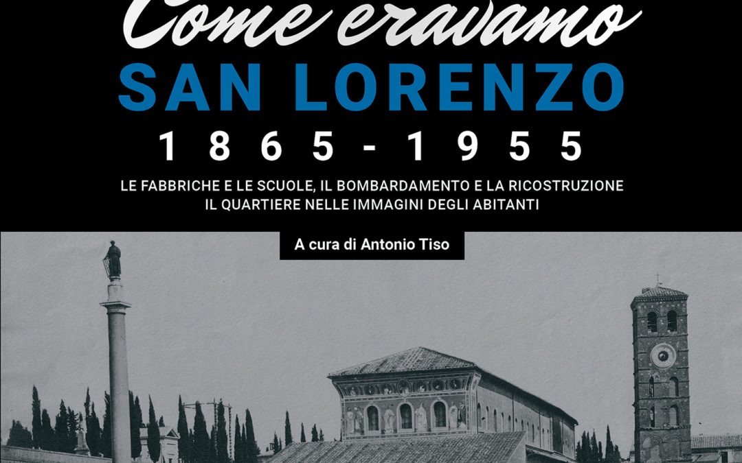 SAN LORENZO (Typimedia editore): scatti inediti per raccontare la memoria del quartiere.