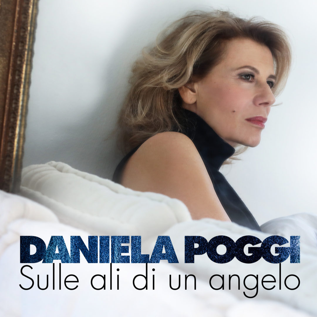 Il singolo ‘Sulle ali di un angelo’: l’attrice Daniela Poggi torna all’amore di un tempo con un brano firmato anche da Mario Lavezzi
