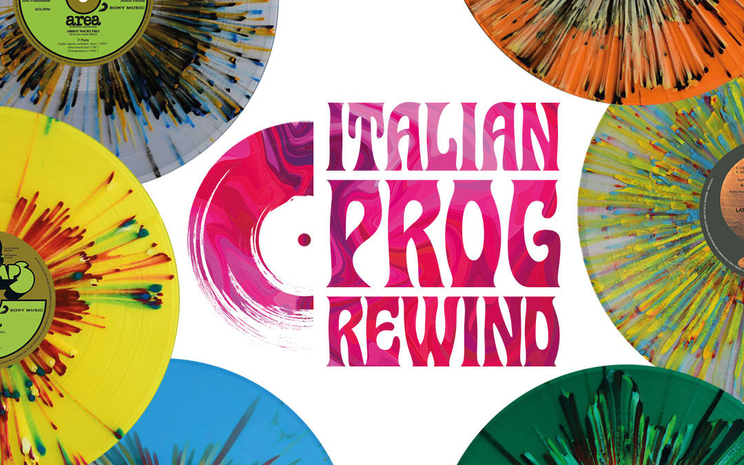 ITALIAN PROG REWIND: Sony Music celebra storia del rock prog italiano a 50 anni dai primi iconici dischi. Nuove edizioni limitate, vinili colorati e splatter, novità