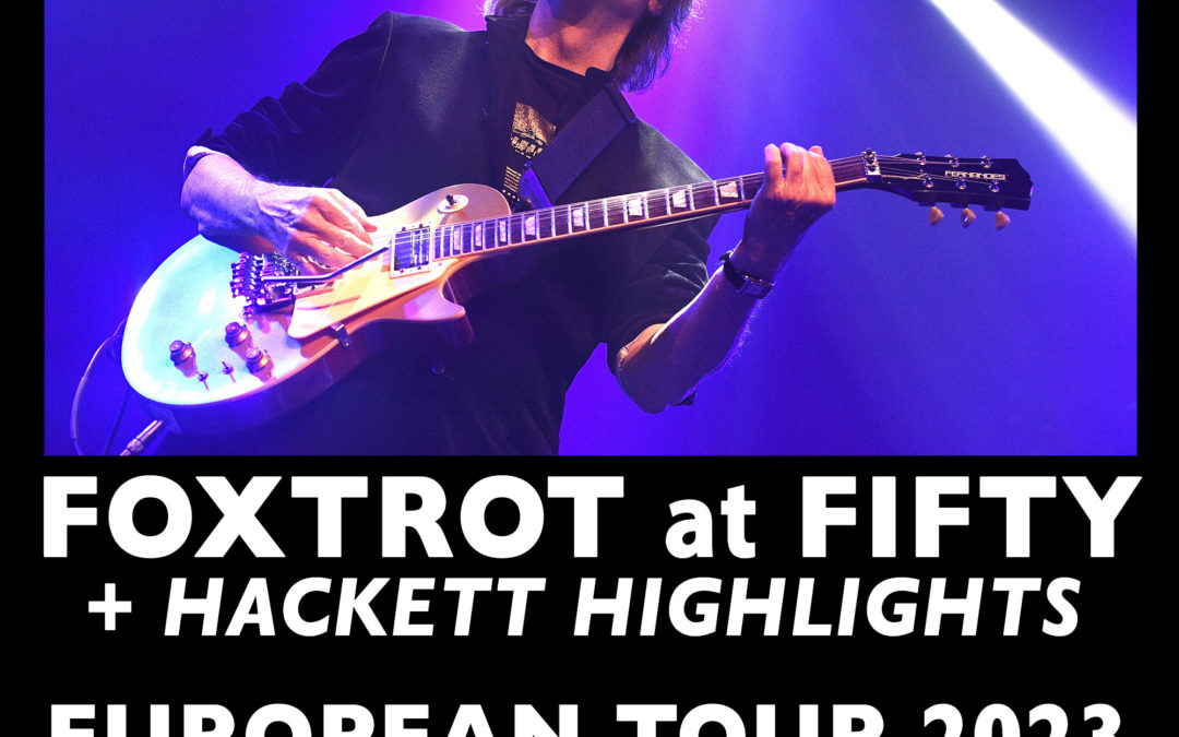 STEVE HACKETT: l’ex Genesis annuncia nuovo spettacolo e 5 date in Italia, in occasione del 50° anniversario di “Foxtrot”