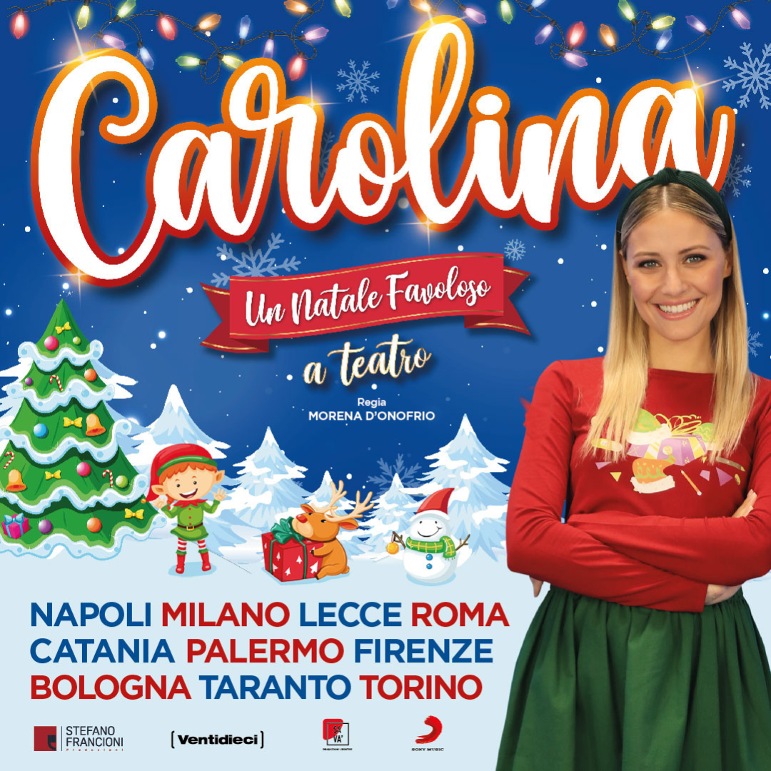 CAROLINA in UN NATALE FAVOLOSO…A TEATRO: per la prima volta in tour, live in tutta Italia, la star dei piccoli con uno spettacolo inedito