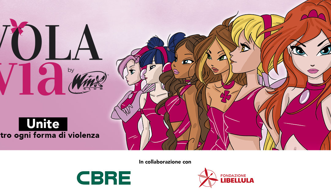 VOLA VIA by WINX: nel mese per la lotta contro la Violenza sulle Donne, una nuova campagna di sensibilizzazione per aiutarle a spiccare il volo