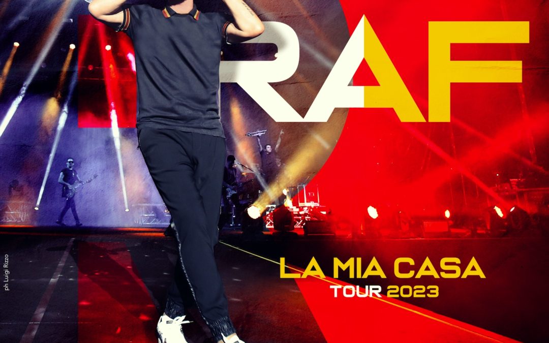 RAF, 7 nuove date de LA MIA CASA TOUR 2023. Ecco tutti i live in programma