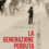 LA GENERAZIONE PERDUTA: il 27/3 a Roma la proiezione in anteprima del documentario vincitore del Nastro d’argento (Nuovo Cinema Sacher, ore 21.00)