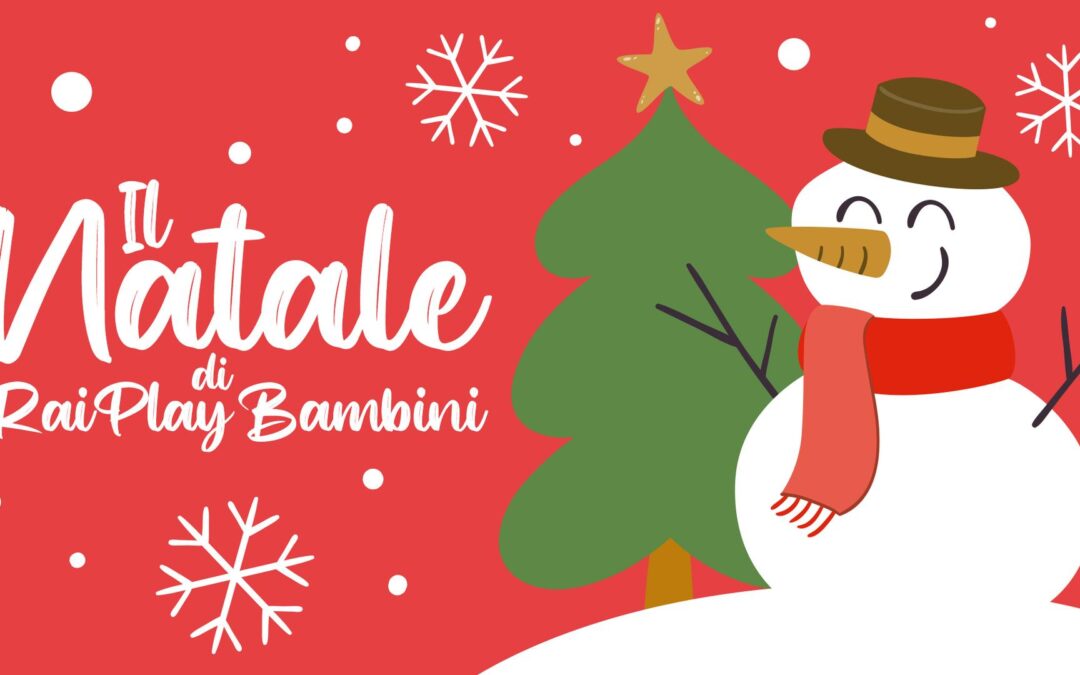 🎄RAIPLAY: il calendario dell’Avvento con serie in anteprima, film in prima visione, corti e episodi natalizi delle serie più amate dai bambini.