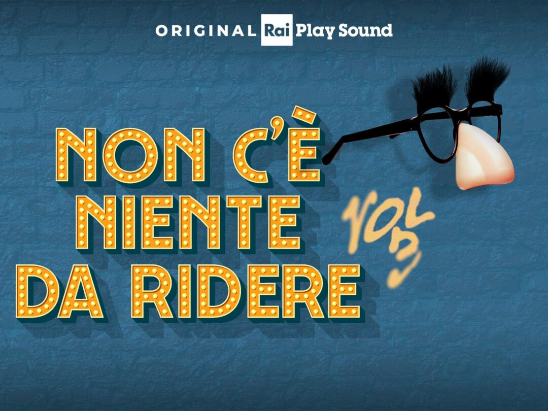 “NON C’È NIENTE DA RIDERE VOL. 3”: il nuovo podcast Original RaiPlay Sound che racconta il potere salvifico della risata attraverso i suoi protagonisti, disponibile dal 21 luglio