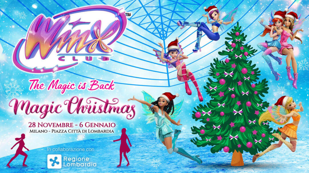 WINX MAGIC CHRISTMAS: dal 28/11 a MILANO in collaborazione con REGIONE LOMBARDIA. Show con le fate l’8/12 e tante attività nei weekend fino al 6/1