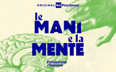 “Le mani e la mente” su RaiPlay Sound: esce il 24/4 il nuovo podcast che indaga il rapporto tra tecnica e cultura