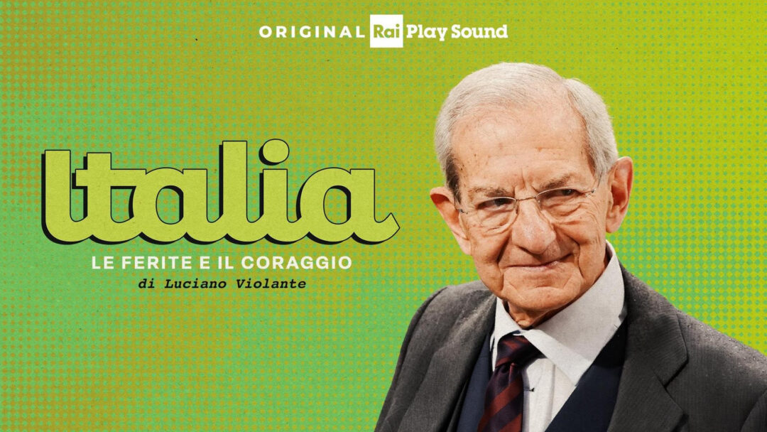 “Italia: le ferite e il coraggio”: dal 9 settembre il nuovo podcast original RaiPlay Sound di Luciano Violante