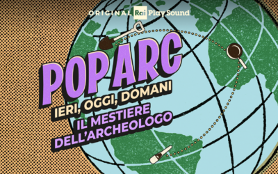 “POPARC – IERI, OGGI, DOMANI”: dal 12.10 il nuovo podcast Original RaiPlay Sound con l’archeologo Nicola Laneri